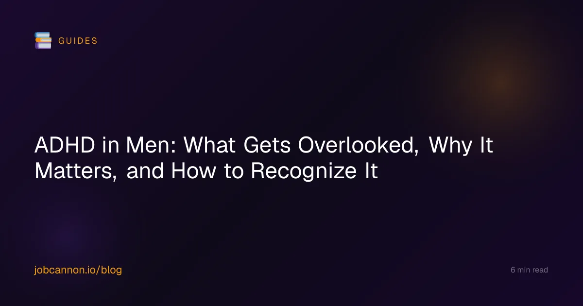 ADHD in Men: What Gets Overlooked, Why It Matters, and How to Recognize It