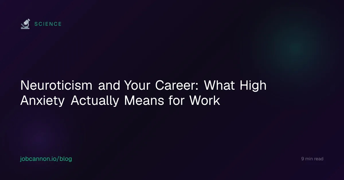 Neuroticism and Your Career: What High Anxiety Actually Means for Work