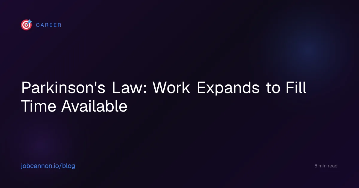 Parkinson's Law: Work Expands to Fill Time Available