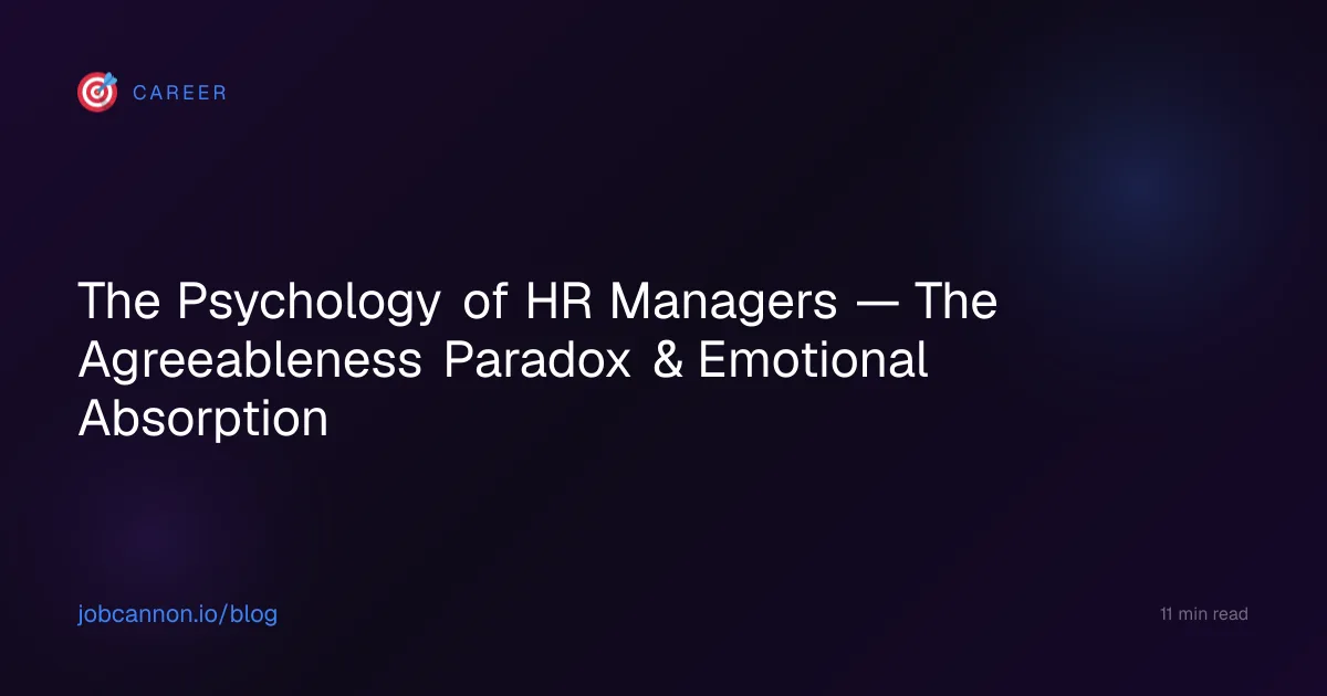 The Psychology of HR Managers — The Agreeableness Paradox & Emotional Absorption