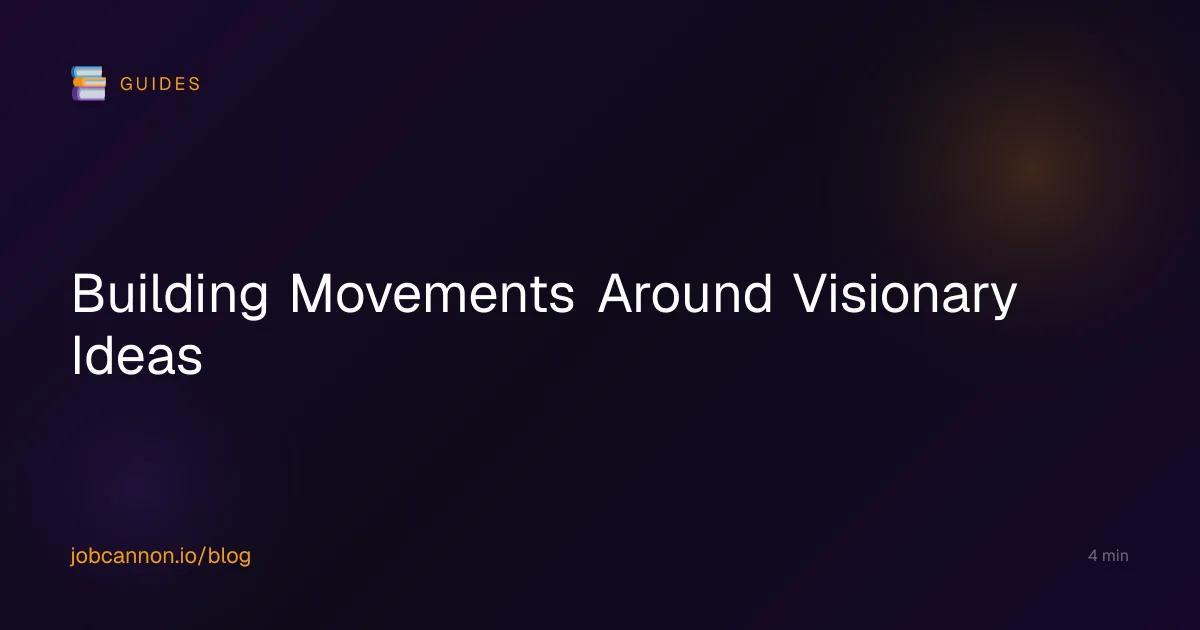 Building Movements Around Visionary Ideas