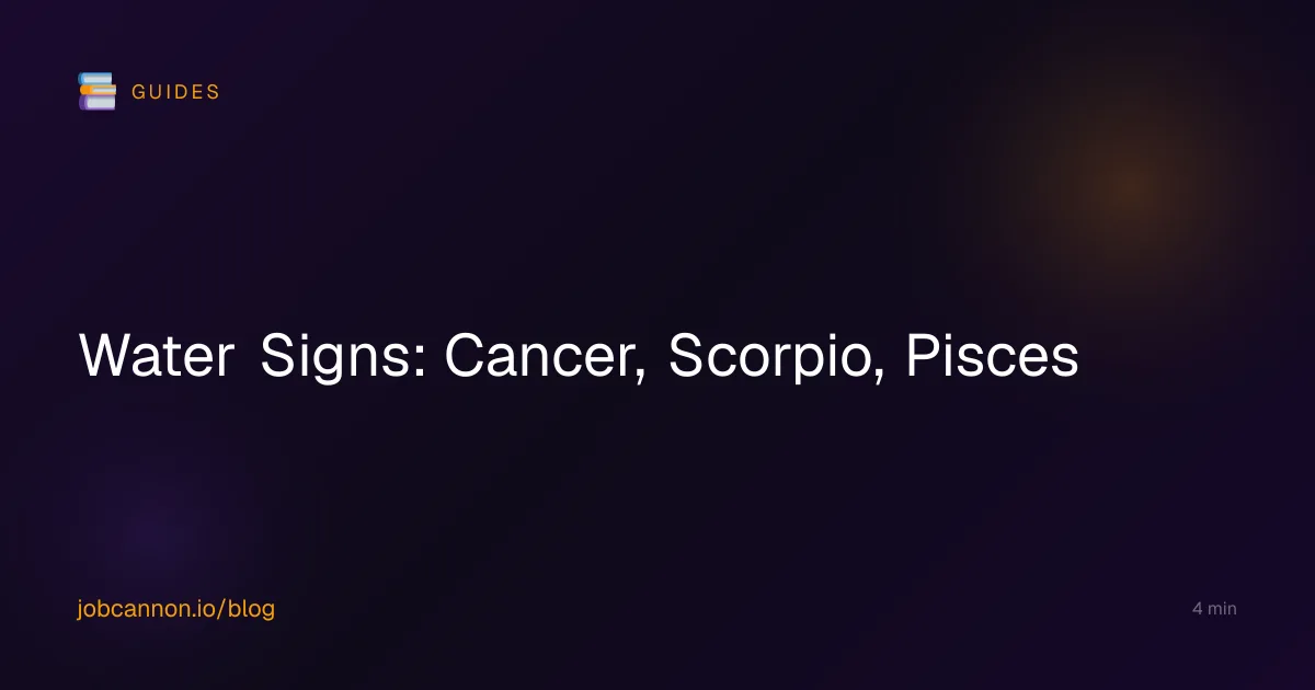 Water Signs: Cancer, Scorpio, Pisces