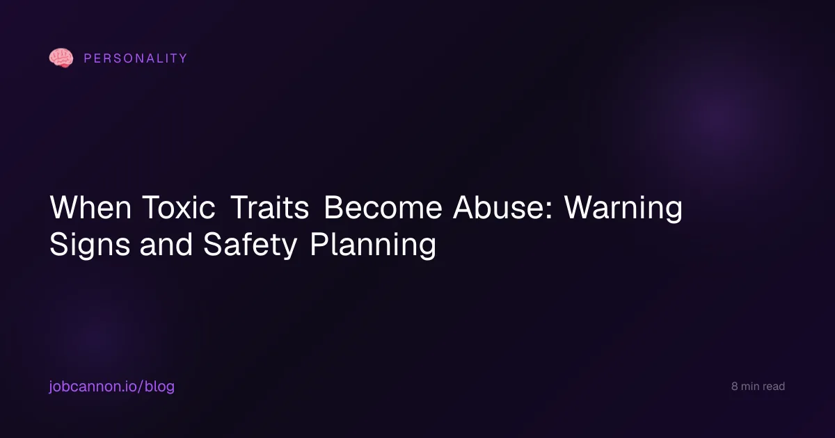 When Toxic Traits Become Abuse: Warning Signs and Safety Planning