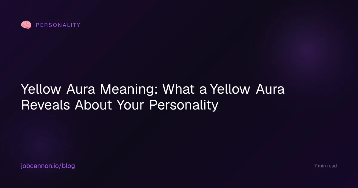 Yellow Aura Meaning: What a Yellow Aura Reveals About Your Personality