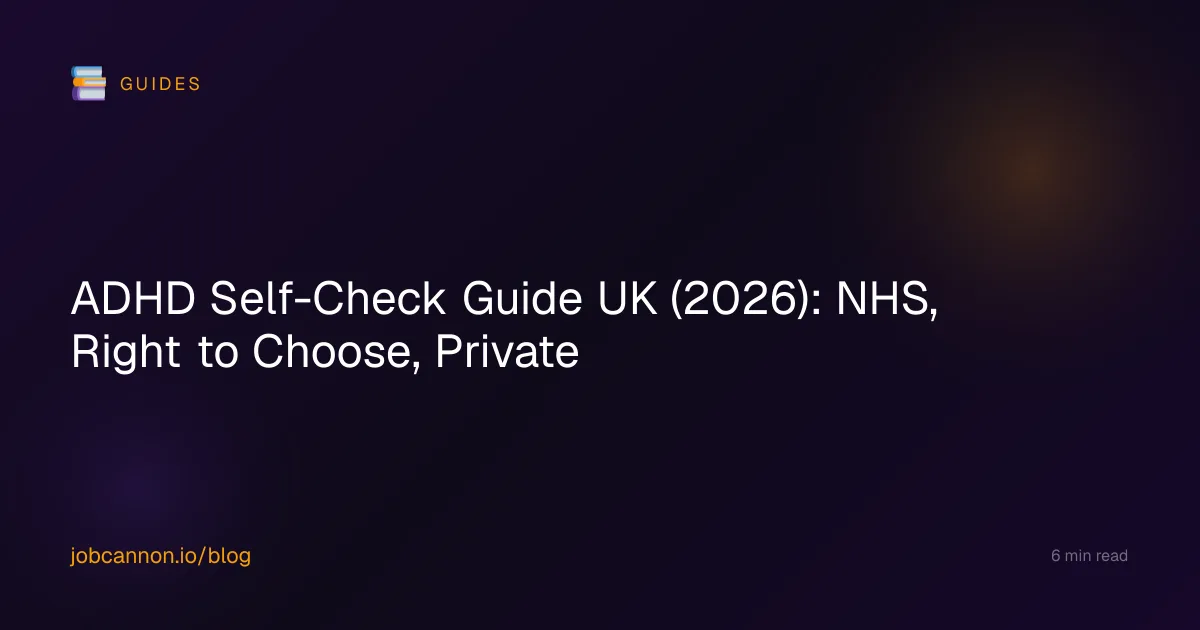 ADHD Self-Check Guide UK (2026): NHS, Right to Choose, Private