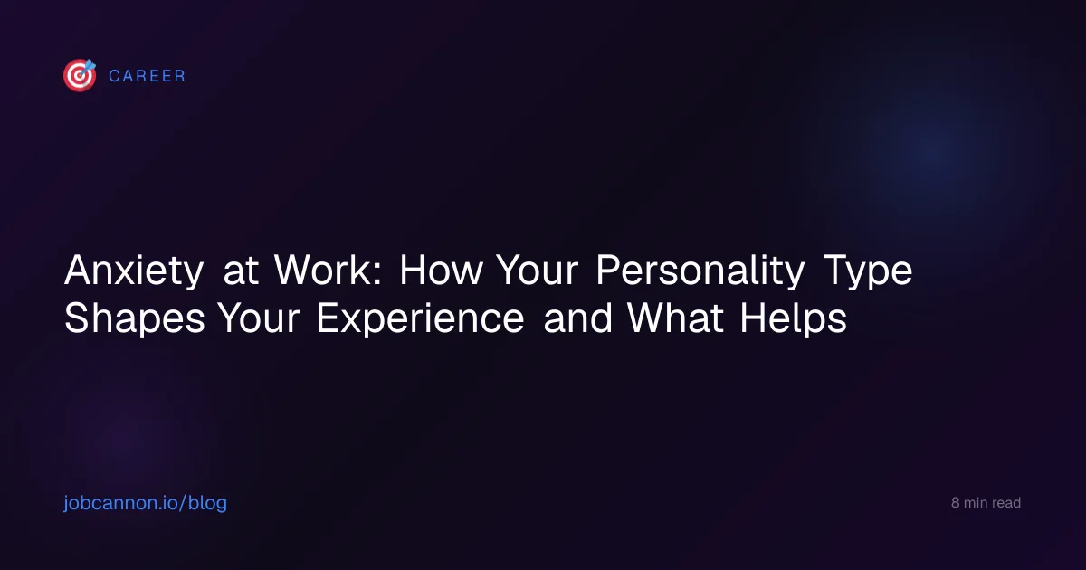 Anxiety at Work: How Your Personality Type Shapes Your Experience and What Helps