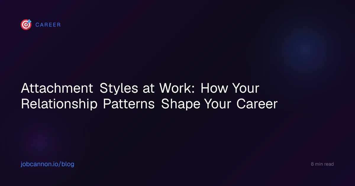 Attachment Styles at Work: How Your Relationship Patterns Shape Your Career