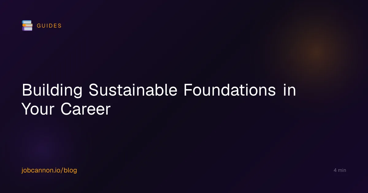Building Sustainable Foundations in Your Career