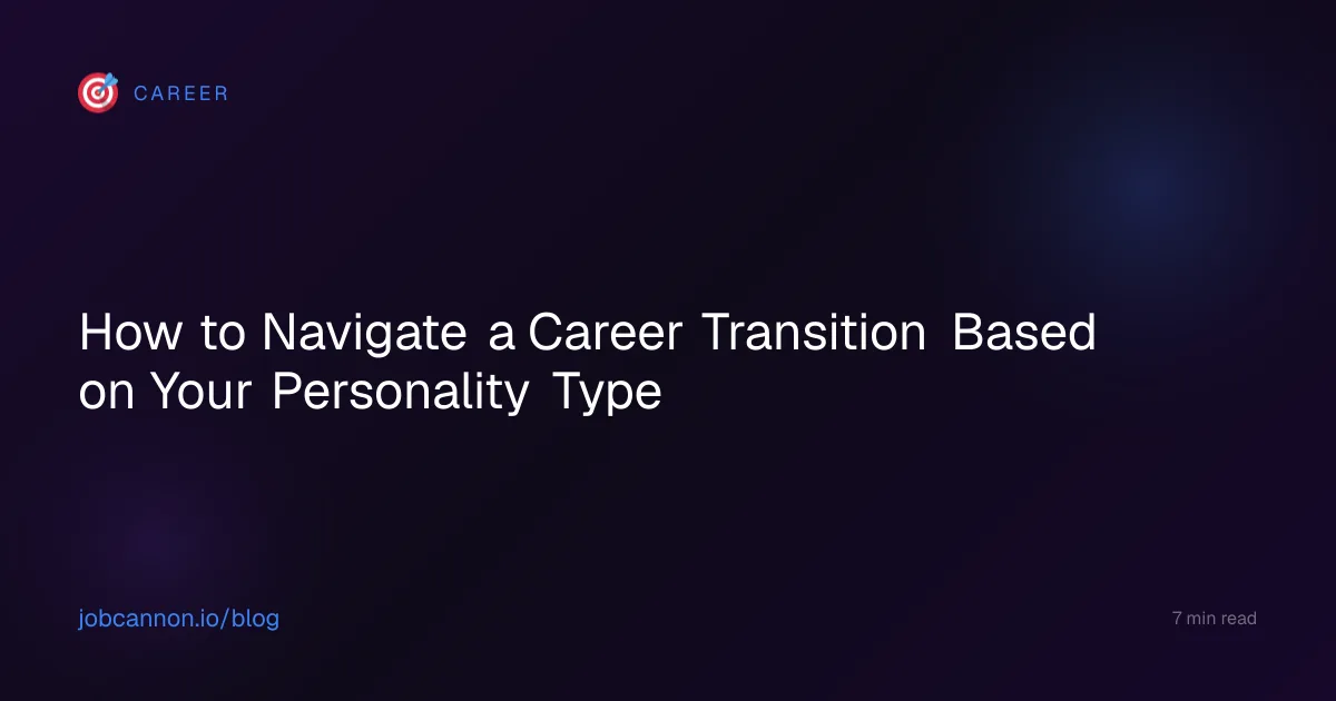 How to Navigate a Career Transition Based on Your Personality Type