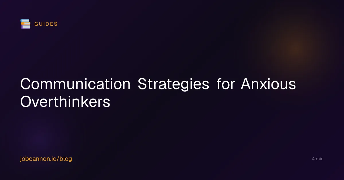 Communication Strategies for Anxious Overthinkers