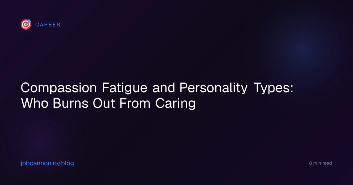 Compassion Fatigue and Personality Types: Who Burns Out From Caring