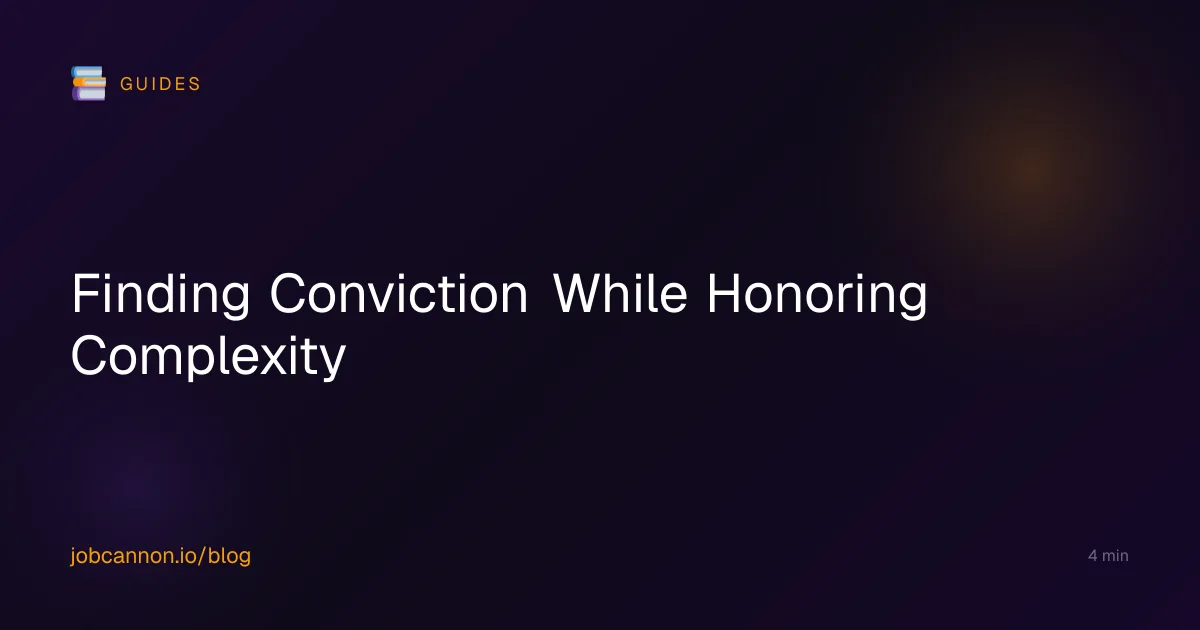 Finding Conviction While Honoring Complexity