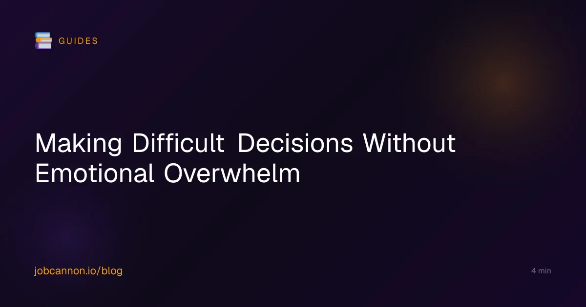 Making Difficult Decisions Without Emotional Overwhelm