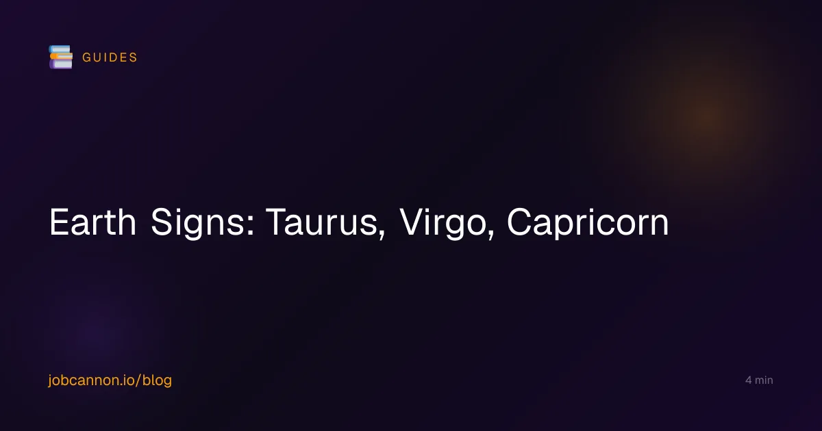 Earth Signs: Taurus, Virgo, Capricorn