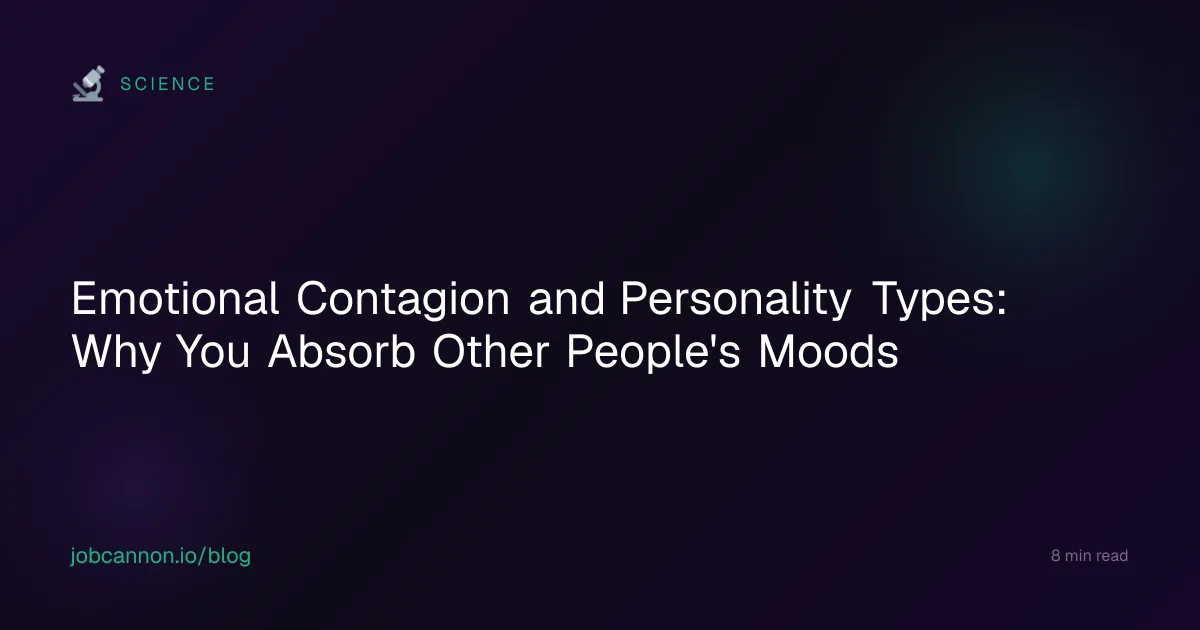 Emotional Contagion and Personality Types: Why You Absorb Other People's Moods