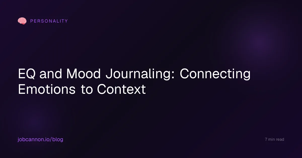 EQ and Mood Journaling: Connecting Emotions to Context