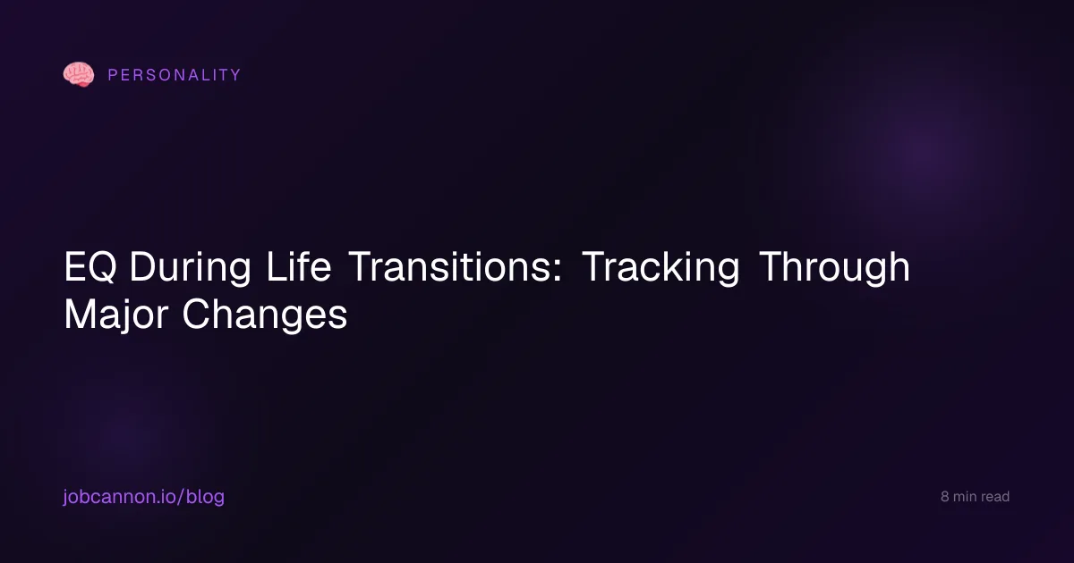 EQ During Life Transitions: Tracking Through Major Changes