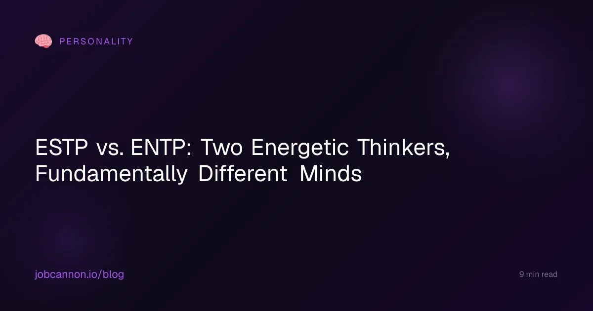 ESTP vs. ENTP: Two Energetic Thinkers, Fundamentally Different Minds