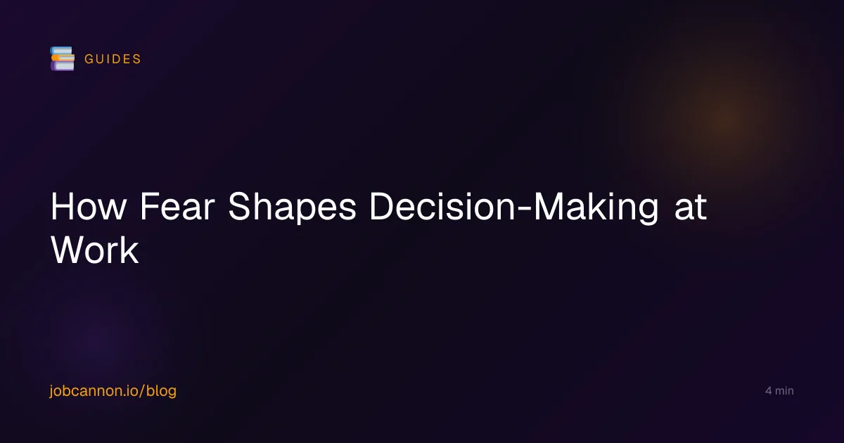 How Fear Shapes Decision-Making at Work