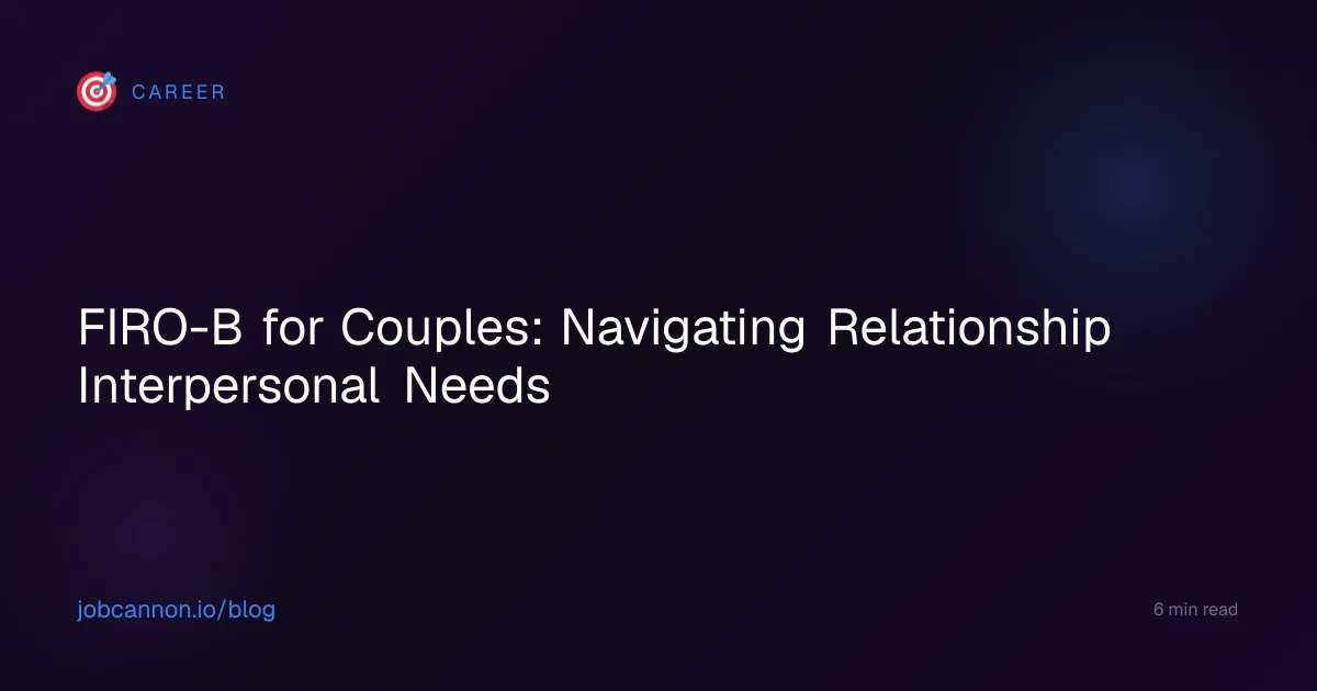 FIRO-B for Couples: Navigating Relationship Interpersonal Needs