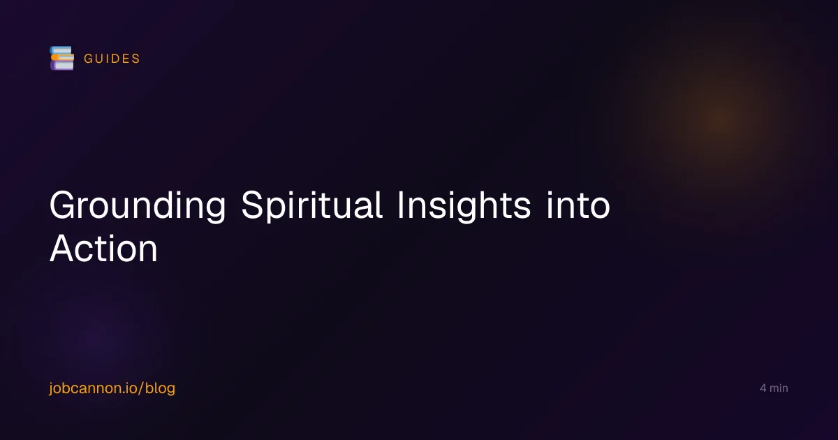 Grounding Spiritual Insights into Action