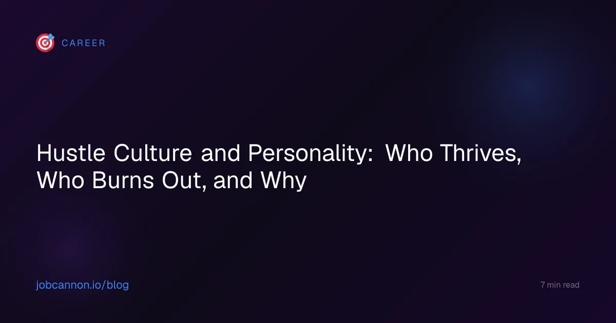 Hustle Culture and Personality: Who Thrives, Who Burns Out, and Why
