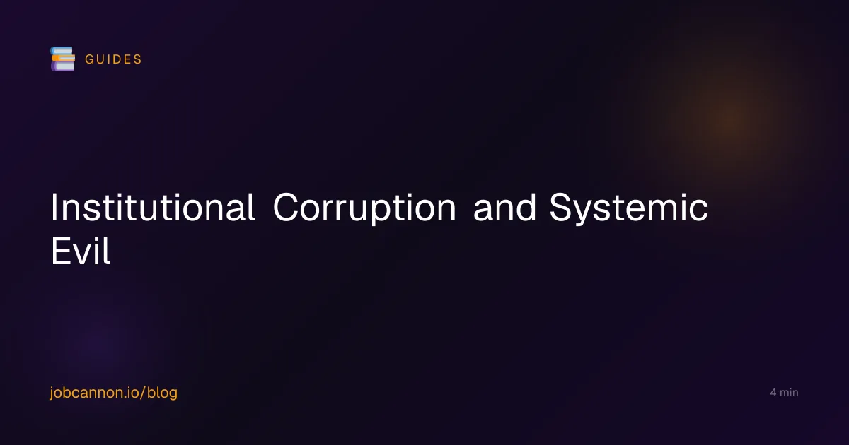 Institutional Corruption and Systemic Evil