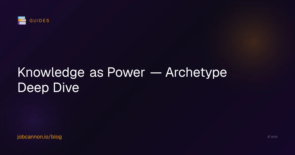 Knowledge as Power — Archetype Deep Dive