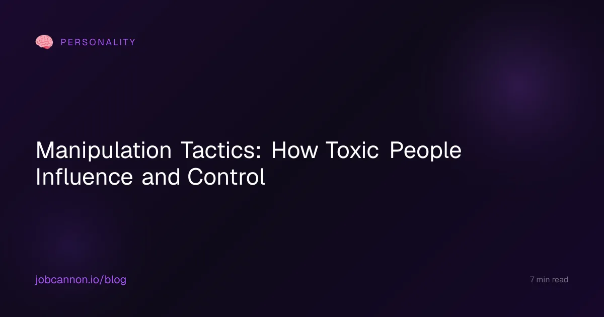 Manipulation Tactics: How Toxic People Influence and Control