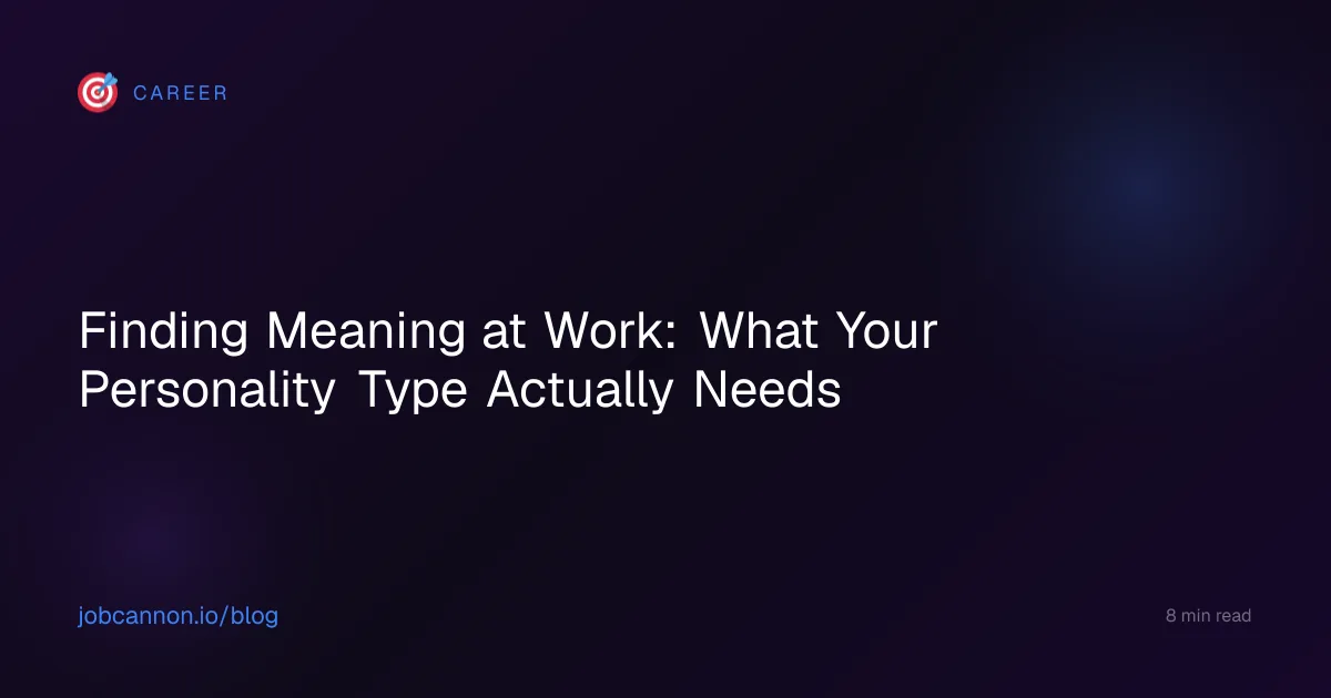 Finding Meaning at Work: What Your Personality Type Actually Needs