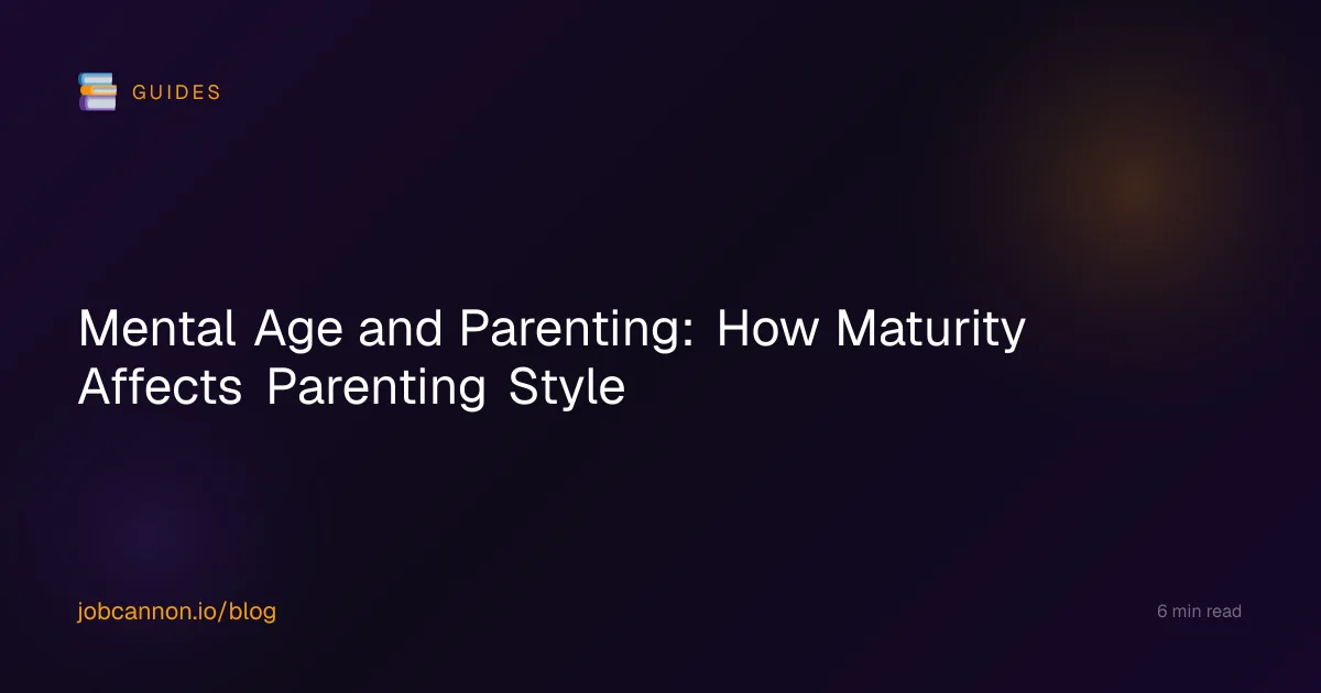 Mental Age and Parenting: How Maturity Affects Parenting Style