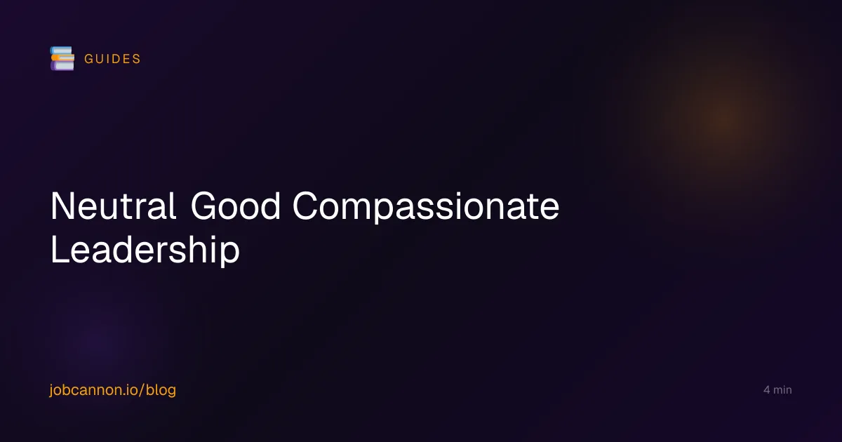 Neutral Good Compassionate Leadership