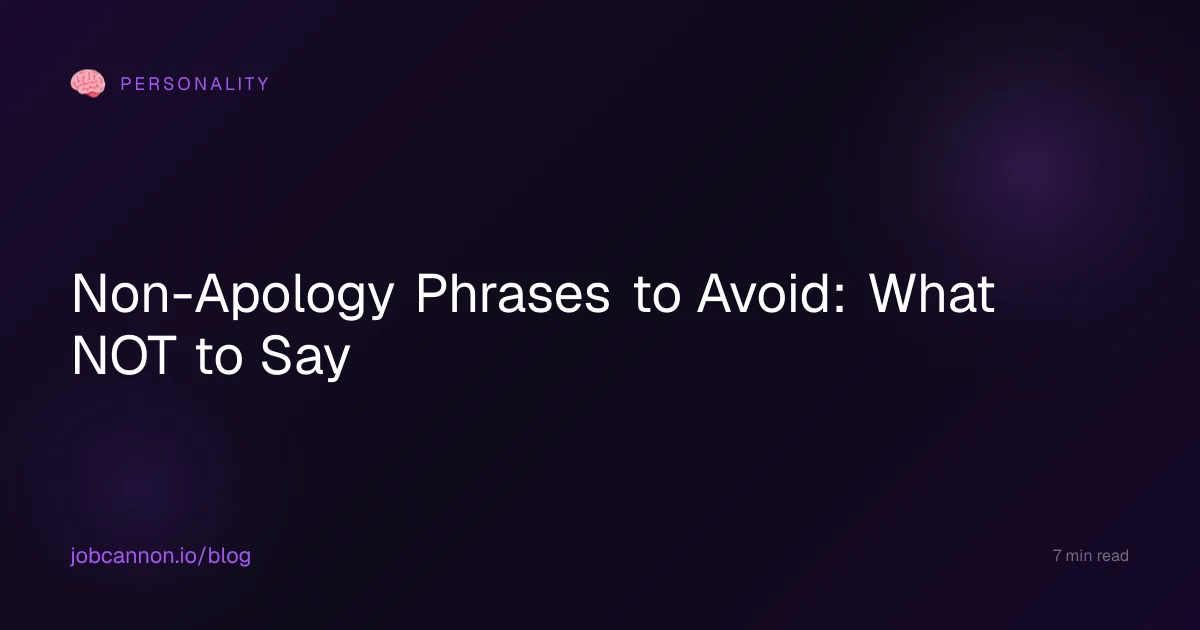 Non-Apology Phrases to Avoid: What NOT to Say