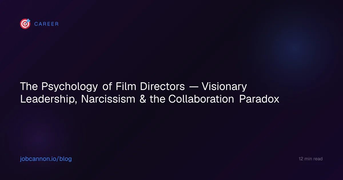 The Psychology of Film Directors — Visionary Leadership, Narcissism & the Collaboration Paradox