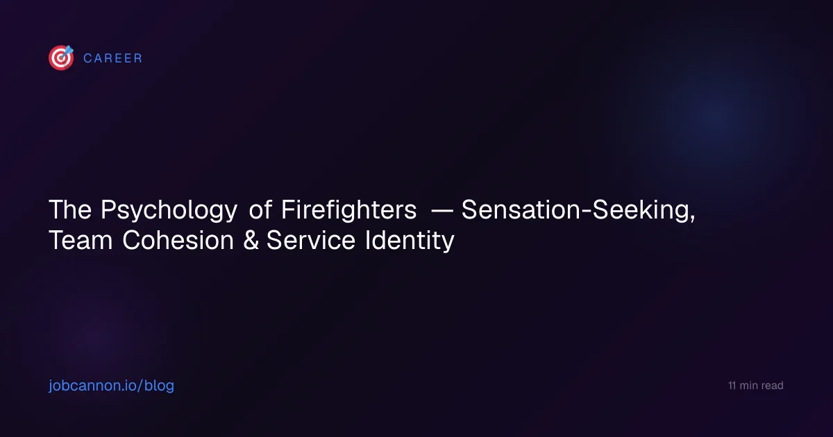 The Psychology of Firefighters — Sensation-Seeking, Team Cohesion & Service Identity