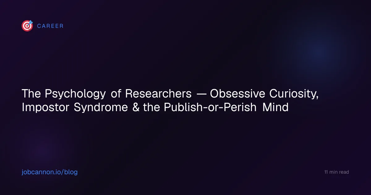 The Psychology of Researchers — Obsessive Curiosity, Impostor Syndrome & the Publish-or-Perish Mind