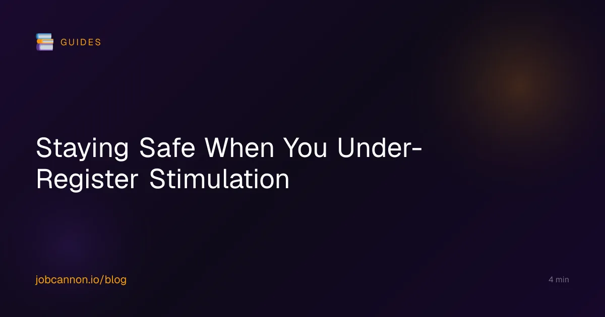 Staying Safe When You Under-Register Stimulation