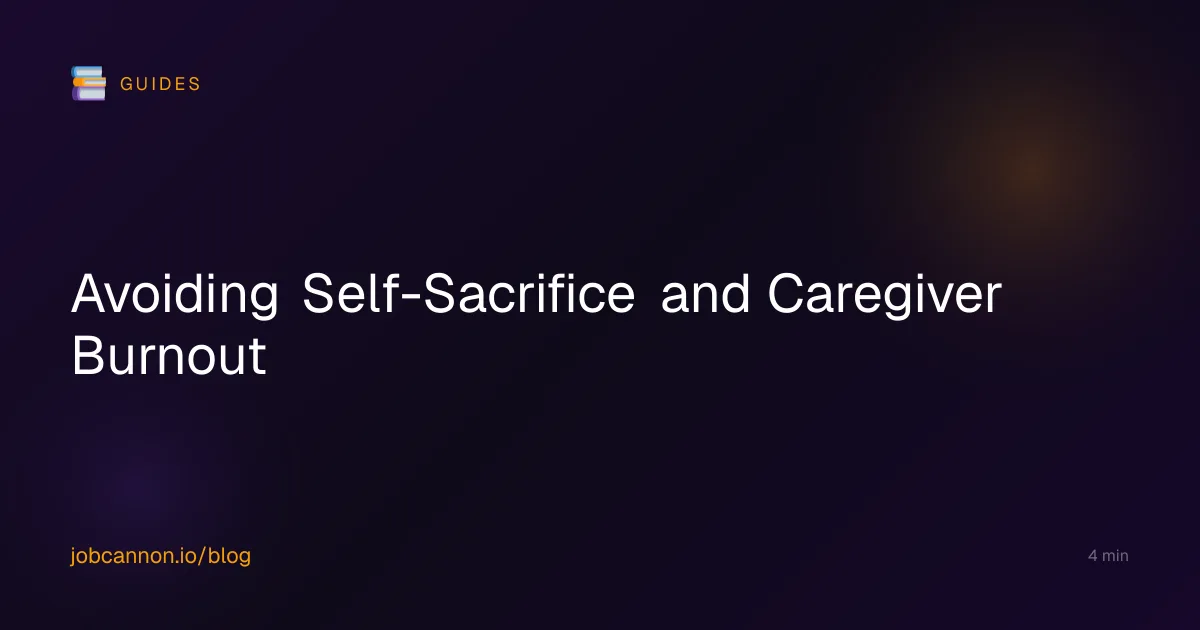 Avoiding Self-Sacrifice and Caregiver Burnout