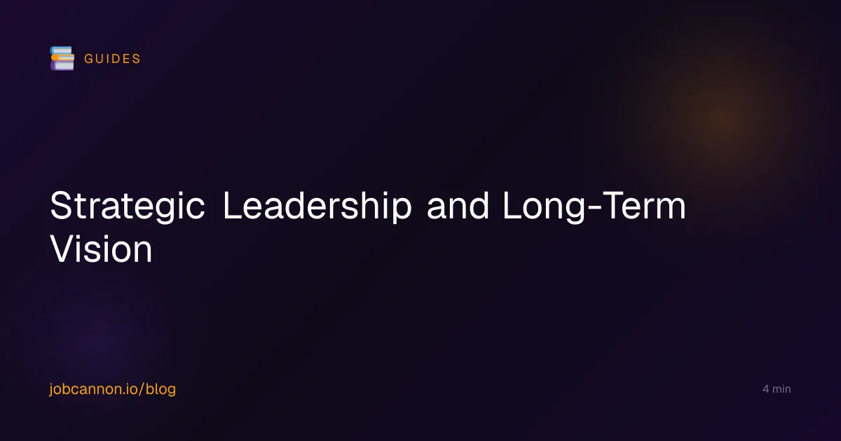 Strategic Leadership and Long-Term Vision