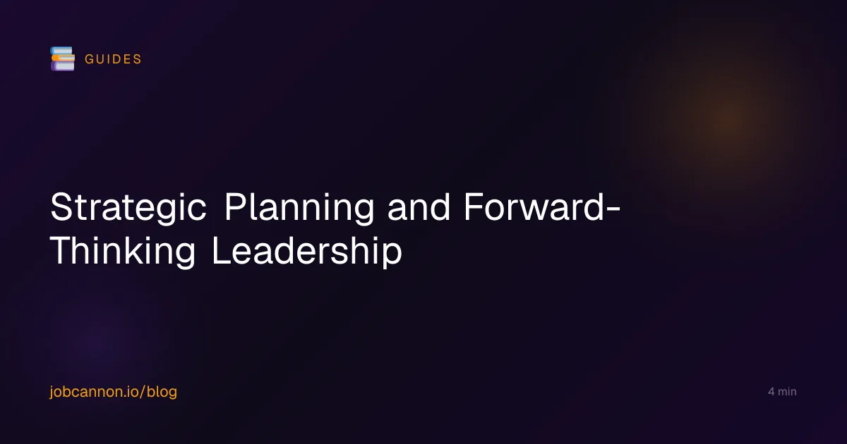Strategic Planning and Forward-Thinking Leadership