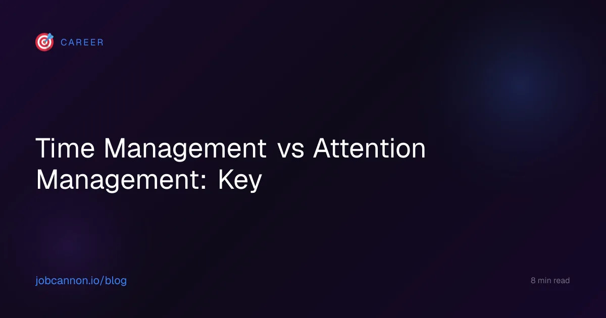 Time Management vs Attention Management: Key