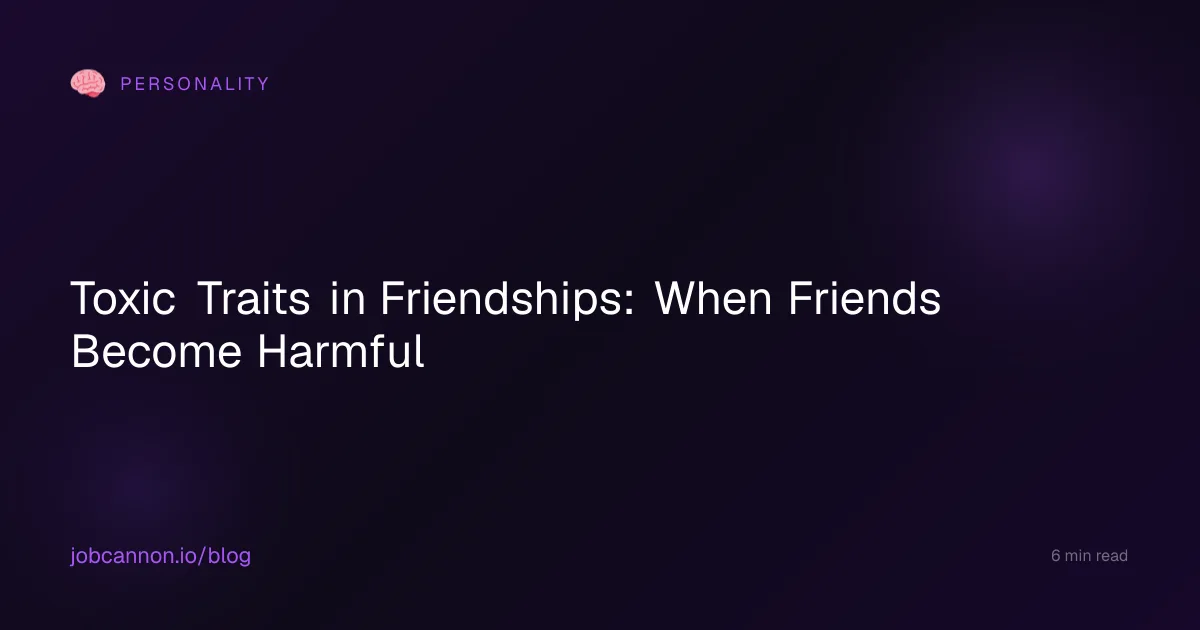 Toxic Traits in Friendships: When Friends Become Harmful