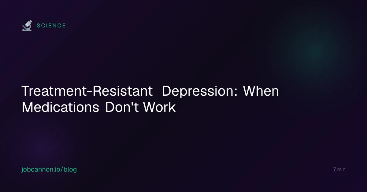 Treatment-Resistant Depression: When Medications Don't Work