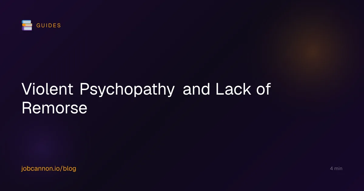 Violent Psychopathy and Lack of Remorse