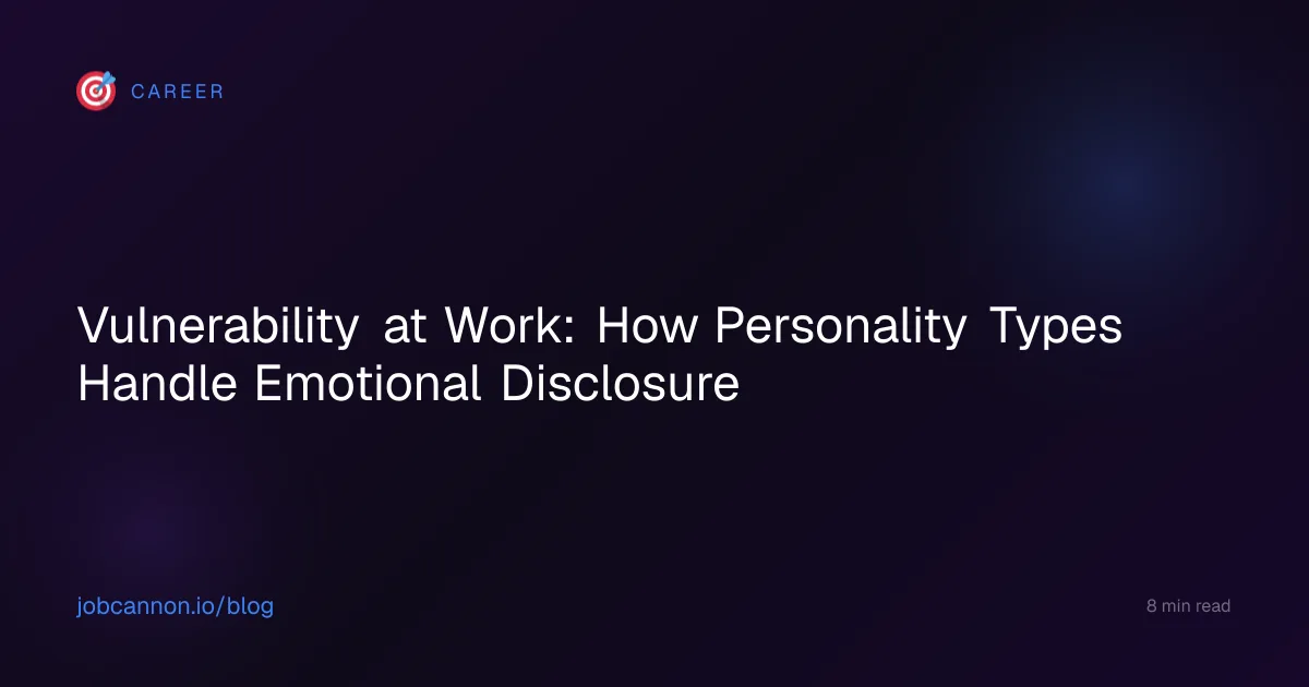 Vulnerability at Work: How Personality Types Handle Emotional Disclosure