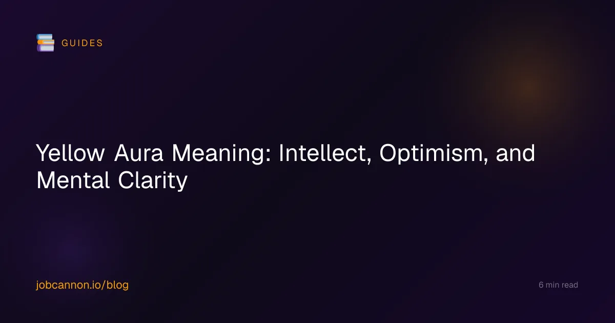 Yellow Aura Meaning: Intellect, Optimism, and Mental Clarity